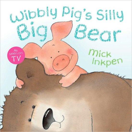 Cover for Mick Inkpen · Wibbly Pig's Silly Big Bear - Wibbly Pig (Paperback Bog) (2010)