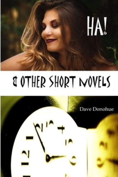 Cover for Dave Donohue · HA! &amp; Other Short Novels (Paperback Book) (2019)