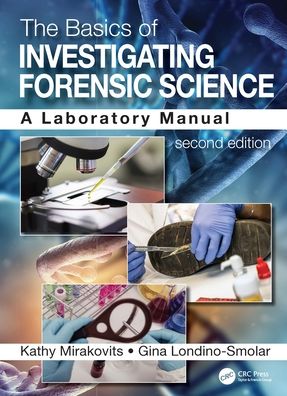 The Basics of Investigating Forensic Science: A Laboratory Manual - Mirakovits, Kathy (Portage Northern High School, Michigan, USA) - Książki - Taylor & Francis Ltd - 9780367251529 - 16 lipca 2021