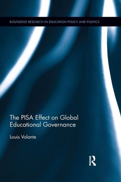 Cover for Volante, Louis (Brock University, Canada) · The PISA Effect on Global Educational Governance - Routledge Research in Education Policy and Politics (Pocketbok) (2019)