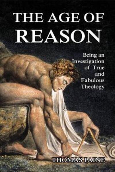 Cover for Thomas Paine · The Age of Reason: Being an Investigation of True and Fabulous Theology (Paperback Bog) (2021)