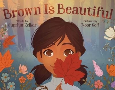 Brown Is Beautiful - Supriya Kelkar - Books - Farrar, Straus & Giroux Inc - 9780374389529 - October 4, 2022