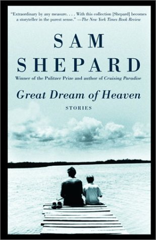 Great Dream of Heaven: Stories - Sam Shepard - Livros - Vintage - 9780375704529 - 11 de novembro de 2003