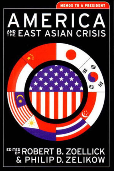 Cover for Robert B. Zoellick Philip D. Zelikow · America and the East Asian Crisis: Memos to a President - Aspen Policy Books (Paperback Book) (2000)