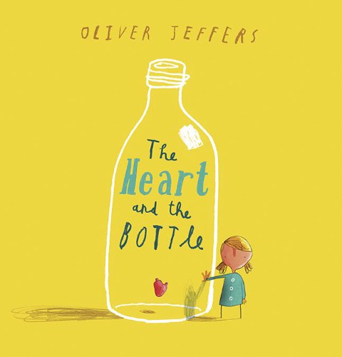 Cover for Oliver Jeffers · The Heart and the Bottle (Innbunden bok) (2010)