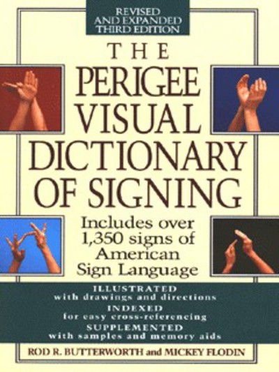 Cover for Butterwoth, Rod R. (Rod R. Butterwoth) · The Perigee Visual Dictionary of Signing: Revised &amp; Expanded Third Edition (Paperback Book) [Rev Sub edition] (1995)