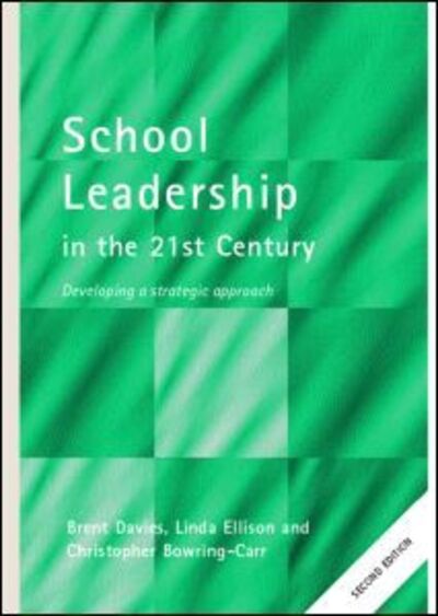 Cover for Bowring-Carr, Christopher (University of Hull, UK) · School Leadership in the 21st Century - School Leadership (Paperback Book) (2005)