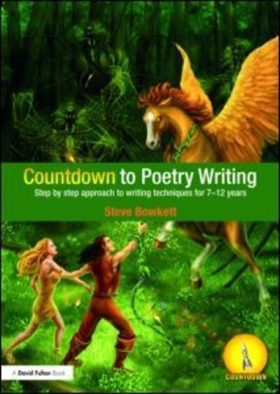 Cover for Bowkett, Steve (Educational Consultant, UK) · Countdown to Poetry Writing: Step by Step Approach to Writing Techniques for 7-12 Years - Countdown (Paperback Book) (2009)