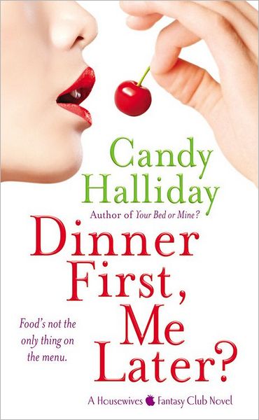 Cover for Candy Halliday · Dinner First, Me Later? (Paperback Book) (2007)