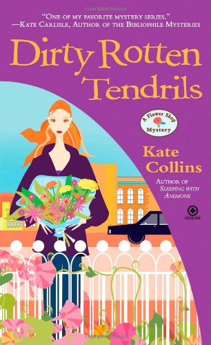 Cover for Kate Collins · Dirty Rotten Tendrils: a Flower Shop Mystery (Taschenbuch) [First edition] (2010)