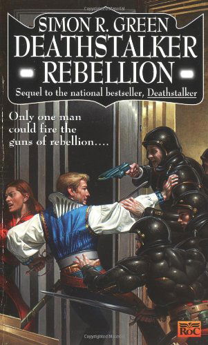 Deathstalker Rebellion: Being the Second Part of the Life and Times of Owen Deathstalker - Simon R. Green - Livros - Roc - 9780451455529 - 1 de julho de 1996