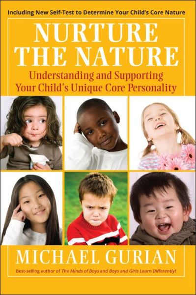 Cover for Gurian, Michael (Spokane, Washington) · Nurture the Nature: Understanding and Supporting Your Child's Unique Core Personality (Paperback Book) (2009)