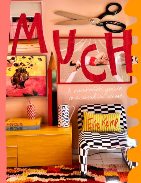 Cover for Evie Kemp · Much: A maximalist’s guide to a creative home (Paperback Book) (2025)