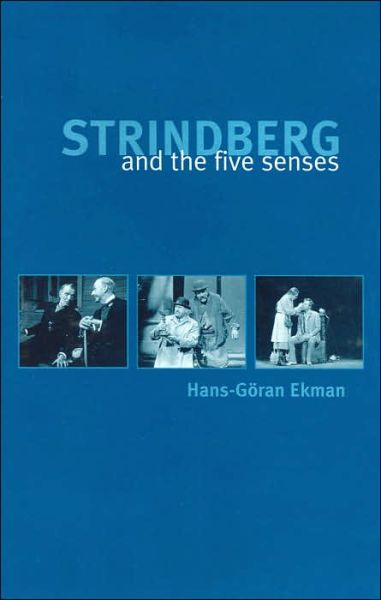 Cover for Hans-Goran Ekman · Strindberg and the Five Senses: Strindberg's Chamber Plays (Hardcover Book) (2000)