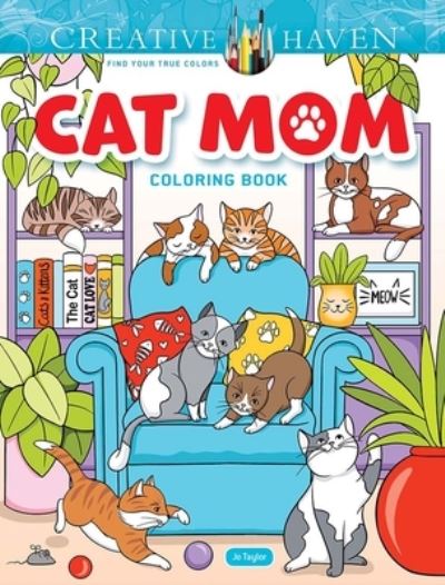 Jo Taylor · Creative Haven Cat Mom Coloring Book - Creative Haven (Paperback Book) (2025)