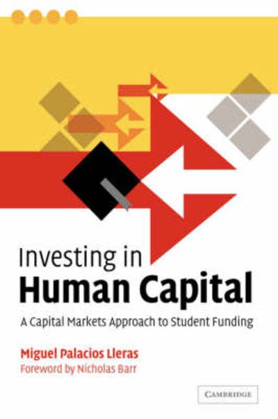 Cover for Lleras, Miguel Palacios (University of Virginia) · Investing in Human Capital: A Capital Markets Approach to Student Funding (Taschenbuch) (2007)