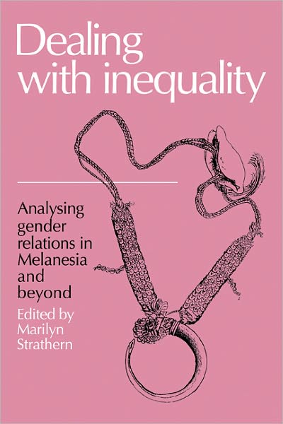 Cover for Marilyn Strathern · Dealing with Inequality: Analysing Gender Relations in Melanesia and Beyond (Paperback Book) (1987)