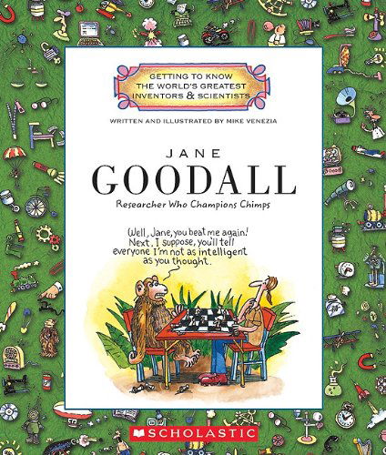 Jane Goodall: Researcher Who Champions Chimps (Getting to Know the World's Greatest Inventors & Scientists) - Mike Venezia - Livros - Scholastic - 9780531223529 - 1 de setembro de 2010