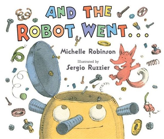 Cover for Michelle Robinson · And the Robot Went (Gebundenes Buch) (2017)