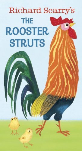 Richard Scarry's The Rooster Struts - Richard Scarry - Books - Random House USA Inc - 9780553508529 - January 6, 2015