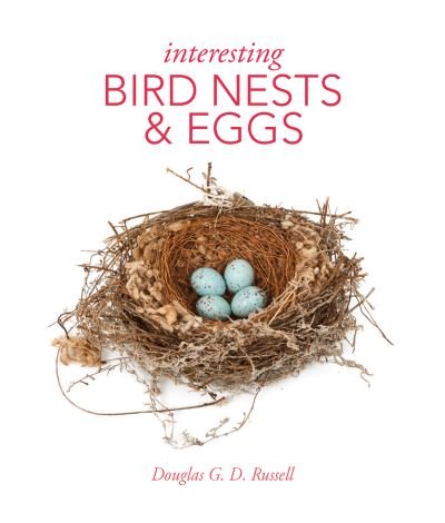 Cover for Douglas Russell · Interesting Bird Nests and Eggs (Hardcover Book) (2024)