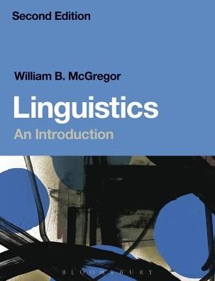 Linguistics: An Introduction - McGregor, William B. (University of Aarhus, Denmark) - Livres - Bloomsbury Publishing PLC - 9780567583529 - 26 février 2015