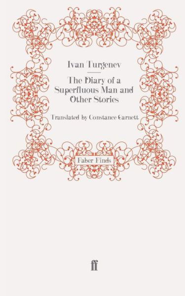 The Diary of a Superfluous Man and Other Stories - Ivan Turgenev - Bøger - Faber & Faber - 9780571245529 - 18. september 2008