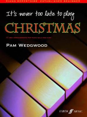 Cover for Pamela Wedgwood · It's never too late to play Christmas - It's Never Too Late To Play... (Paperback Book) (2006)