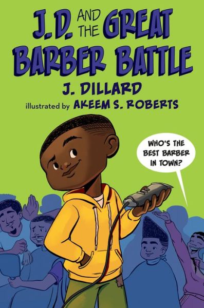 Cover for J. Dillard · J.D. and the Great Barber Battle - J.D. the Kid Barber (Hardcover Book) (2021)