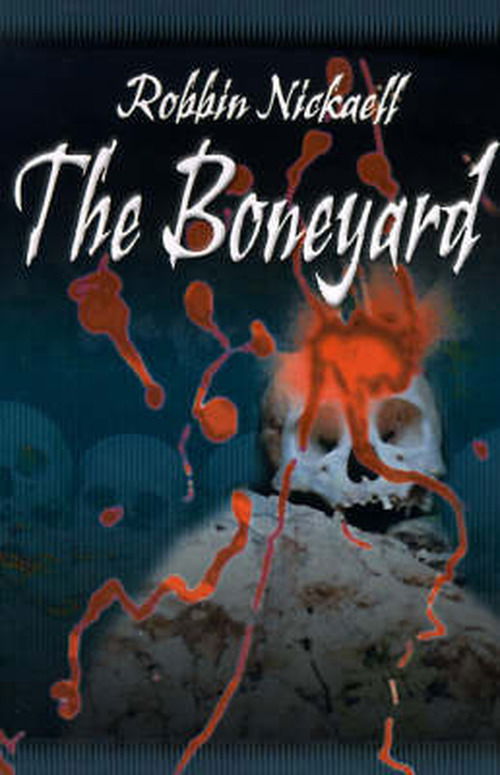 Cover for Robbin Nickaell · The Boneyard (Paperback Book) (2000)