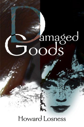 Cover for Howard Losness · Damaged Goods (Paperback Book) [First Edition. First Printing. edition] (2000)