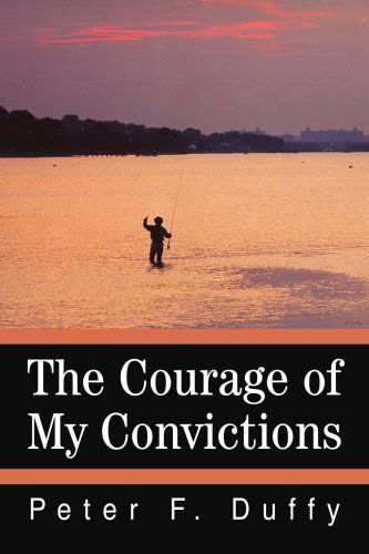 Cover for Peter Duffy · The Courage of My Convictions (Paperback Book) (2004)