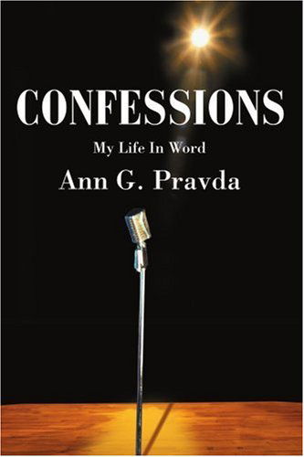 Cover for Ann G Pravda · Confessions: My Life in Word (Paperback Book) (2004)