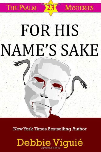 Cover for Debbie Viguié · For His Name's Sake (Psalm 23 Mysteries) (Volume 7) (Pocketbok) (2013)