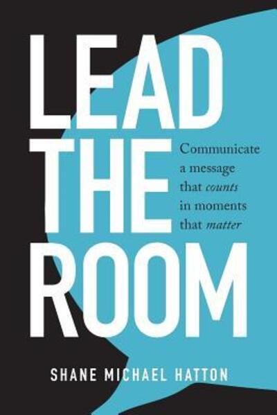 Cover for Shane Michael Hatton · Lead the Room (Paperback Book) (2019)