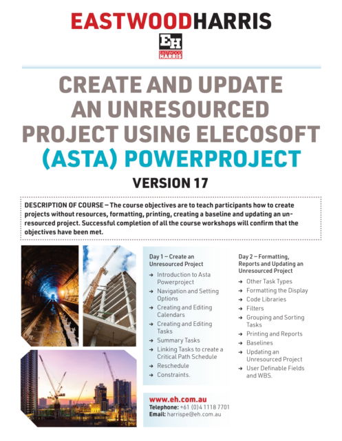 Create and Update an Unresourced Project using Elecosoft (Asta) Powerproject Version 17: 2-day training course handout and student workshops - Paul E Harris - Bøger - Eastwood Harris Pty Ltd - 9780648635529 - 20. februar 2024