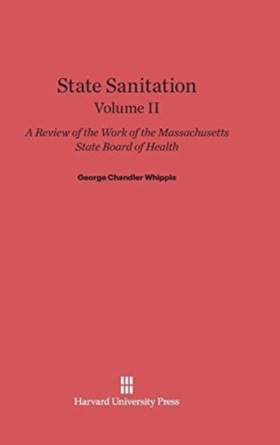 Cover for George Chandler Whipple · State Sanitation, Volume II (Hardcover Book) (1917)