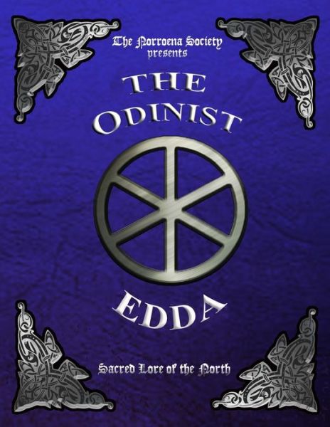 The Norroena Society · The Odinist Edda: Sacred Lore of the North (Paperback Book) (2014)