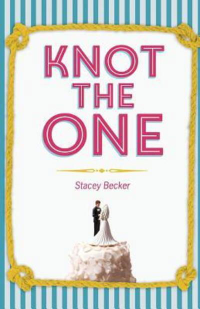 Knot the One : Why Getting Dumped Before My Wedding was the Best Thing that Ever Happened to Me - Stacey Becker - Książki - Thought Catalog Books - 9780692562529 - 23 października 2015