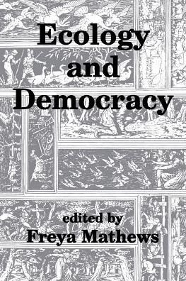 Cover for Freya Mathews · Ecology and Democracy (Paperback Book) (1996)