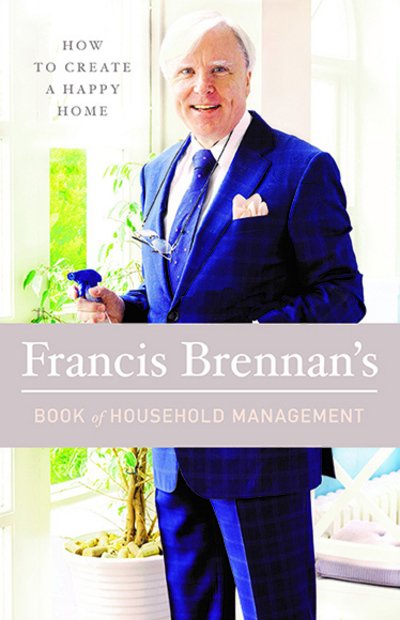 Cover for Francis Brennan · Francis Brennan's Book of Household Management: How to Create a Happy Home (Gebundenes Buch) (2017)