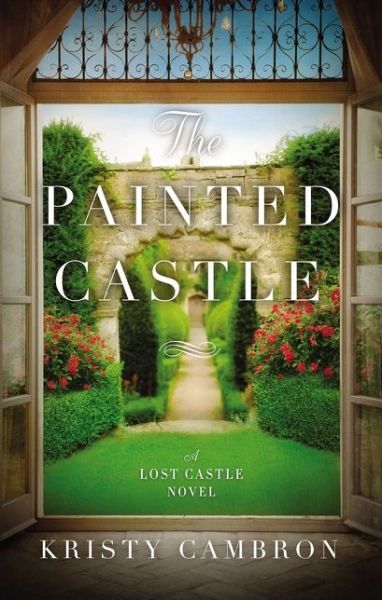 Cover for Kristy Cambron · The Painted Castle - A Lost Castle Novel (Paperback Book) (2019)