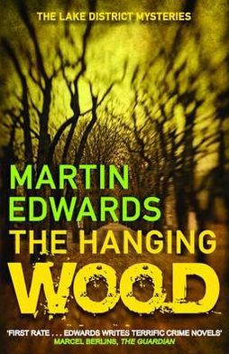 Cover for Edwards, Martin (Author) · The Hanging Wood: The evocative and compelling cold case mystery - Lake District Cold-Case Mysteries (Paperback Book) (2012)