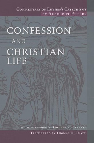 Commentary on Luther's Catechisms: Confession and Christian Life - Commentary on Luther's Catechisms - Thomas Trapp - Bøger - Concordia Publishing House - 9780758611529 - 21. februar 2014