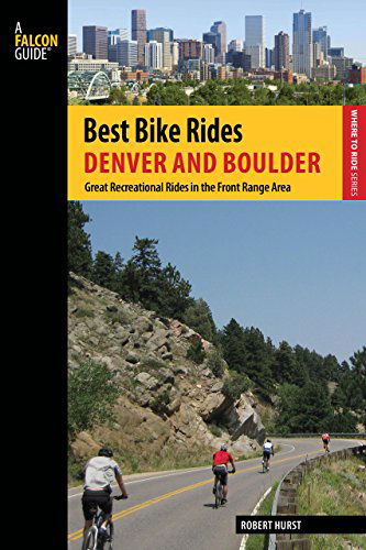 Cover for Robert Hurst · Best Bike Rides Denver and Boulder: Great Recreational Rides in the Front Range Area - Best Bike Rides Series (Paperback Book) [First edition] (2013)