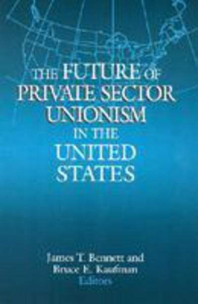 James T. Bennett · The Future of Private Sector Unionism in the United States (Paperback Book) (2002)