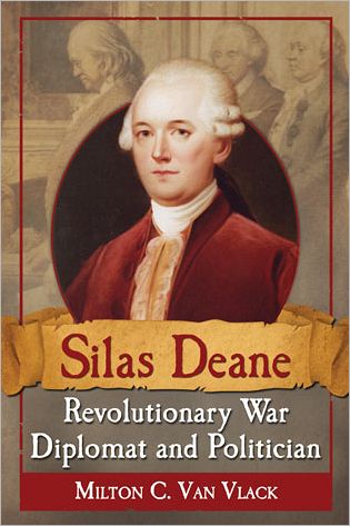 Cover for Milton C. Van Vlack · Silas Deane, Revolutionary War Diplomat and Politician (Paperback Book) (2013)