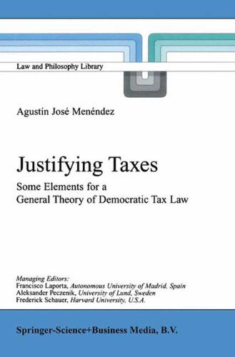 Cover for Agustin Jose Menendez · Justifying Taxes: Some Elements for a General Theory of Democratic Tax Law - Law and Philosophy Library (Hardcover bog) [2001 edition] (2001)