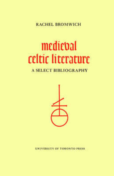 Rachel Bromwich · Medieval Celtic Literature: A Select Bibliography - Heritage (Paperback Book) (1974)