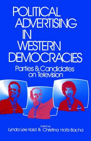 Cover for Kaid, Lynda Lee died April 13, 2011 · Political Advertising in Western Democracies: Parties and Candidates on Television (Paperback Book) (1995)